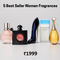 5 Best Seller Women Fragrances just 1999/- Only 30ml x 5